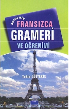 Akademik Fransızca Grameri ve Öğrenimi - Tekin Gültekin - Parıltı Yayınları