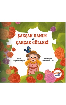 Şakşak Hanım Ve Çakçak Gülleri Şakşak Hanım Ve Çakçak Gülleri