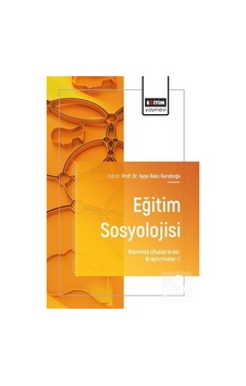Eğitim Sosyolojisi Alanında Uluslararası Araştırmalar-ı / Kole...