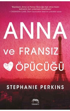 Anna ve Fransız Öpücüğü - Stephanie Perkins - Yabancı Anna ve Fransız Öpücüğü - Stephanie Perkins - Yabancı