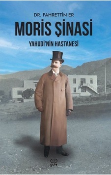 Moris Şinasi / Dr. Fahrettin Er Moris Şinasi / Dr. Fahrettin Er