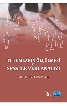 Tutumların Ölçülmesiyle SPSS ile Veri Analizi - Doç. Dr.Ezel Tavşancıl - Nobel Akademik Yayıncılık