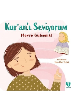 Kur'an'ı Seviyorum - Merve Gülcemal - Turkuvaz Çocuk Kur'an'ı Seviyorum - Merve Gülcemal - Turkuvaz Çocuk