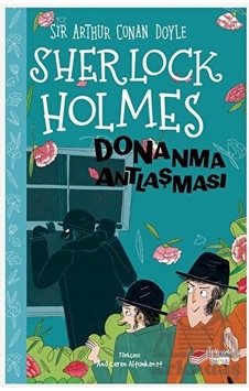 Sherlock Holmes - Donanma Antlaşması The Kitap Çocuk
