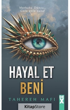 Hayal Et Beni -Bana Dokunma 6 - Tahereh Mafi - DEX Hayal Et Beni -Bana Dokunma 6 - Tahereh Mafi - DEX