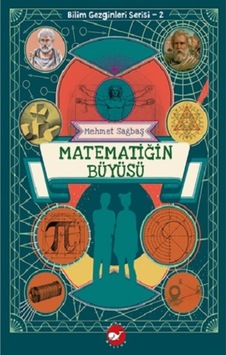 Matematiğin Büyüsü - Bilim Gezginleri Serisi-2