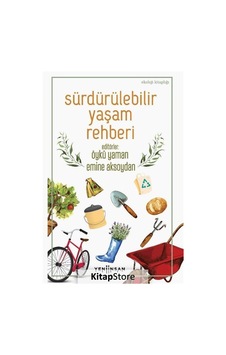 Sürdürülebilir Yaşam Rehberi - Dr. Emine Aksoydan Sürdürülebilir Yaşam Rehberi - Dr. Emine Aksoydan
