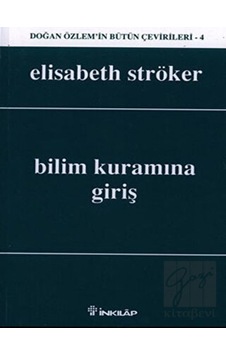 Bilim Kuramına Giriş - Elisabeth Ströker - İnkılap Kitabevi Bilim Kuramına Giriş - Elisabeth Ströker - İnkılap Kitabevi