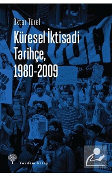 Küresel Iktisadi Tarihçe 1980-2009 / Oktar Türel
