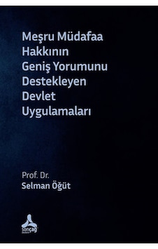 Meşru Müdafaa Hakkının Geniş Yorumunu Destekleyen Devlet Uygul... Meşru Müdafaa Hakkının Geniş Yorumunu Destekleyen Devlet Uygul...