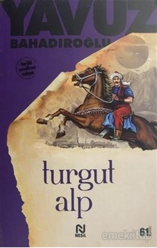 Turgut Alp - Yavuz Bahadiroğlu - Nesil 9789754081077 Turgut Alp - Yavuz Bahadiroğlu - Nesil 9789754081077