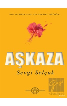 Aşkaza - Sevgi Selçuk - Geoturka Aşkaza - Sevgi Selçuk - Geoturka
