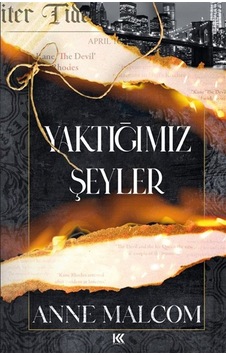 Yaktığımız Şeyler / Anne Malcom