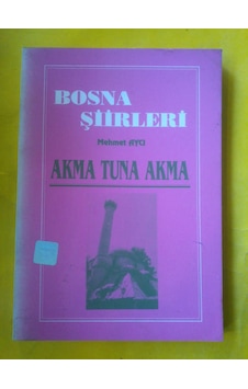 Bosna Şiirleri Akma Tuna Akma Mehmet Aycı Bosna Şiirleri Akma Tuna Akma Mehmet Aycı