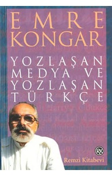 Yozlaşan Medya ve Yozlaşan Türkçe - Emre Kongar - Remzi Kitabevi Yozlaşan Medya ve Yozlaşan Türkçe - Emre Kongar - Remzi Kitabevi
