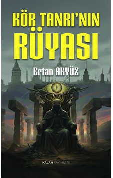 Kör Tanrı'nın Rüyası Kör Tanrı'nın Rüyası