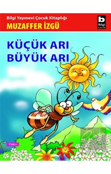 Bilgi Yayınevi - Küçük Arı Büyük Arı Bilgi Yayınevi - Küçük Arı Büyük Arı