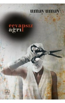 Cevapsız Ağrı - Umay Umay - İthaki Yayınları Cevapsız Ağrı - Umay Umay - İthaki Yayınları
