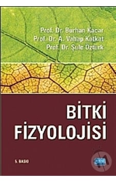 Bitki Fizyolojisi - Vahap Katkat - Şule Öztürk - Nobel Akademik Yayıncılık Bitki Fizyolojisi - Vahap Katkat - Şule Öztürk - Nobel Akademik Yayıncılık