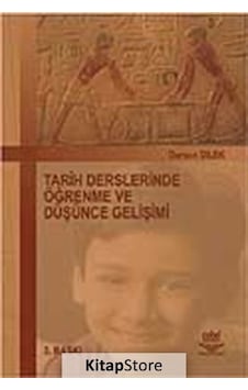 Tarih Derslerinde Öğrenme ve Düşünce Gelişimi - Dursun Dilek - Nobel Akademik Yayıncılık
