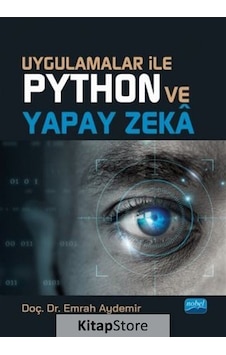 Uygulamalar ile Python ve Yapay Zeka - Emrah Aydemir - Nobel Akademik Yayıncılık