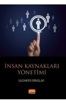 İnsan Kaynakları Yönetimi - Gazanfer Erbaşlar - Nobel Akademik Yayıncılık İnsan Kaynakları Yönetimi - Gazanfer Erbaşlar - Nobel Akademik Yayıncılık