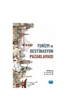 Turizm ve Destinasyon Pazarlaması- Nobel Akademik Yayıncılık Turizm ve Destinasyon Pazarlaması- Nobel Akademik Yayıncılık