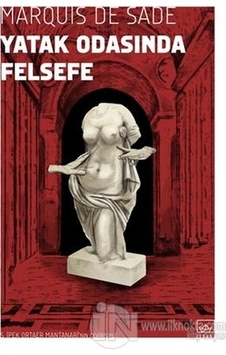 Yatak Odasında Felsefe - Marquis De Sade - İthaki Yayınları Yatak Odasında Felsefe - Marquis De Sade - İthaki Yayınları