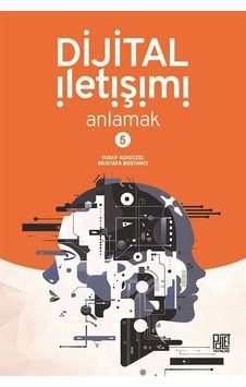 Dijital İletişimi Anlamak 5 / Prof. Yusuf Adıgüzel Dijital İletişimi Anlamak 5 / Prof. Yusuf Adıgüzel