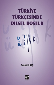 Türkiye Türkçesinde Dilsel Boşluk Türkiye Türkçesinde Dilsel Boşluk
