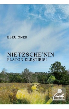 Nietzsche'nin Platon Eleştirisi - Ebru Öner - Köprü Kitapları
