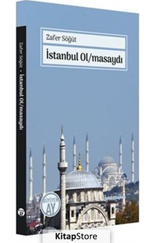 İstanbul Olmasaydı - Zafer Söğüt - Büyüyenay Yayınları İstanbul Olmasaydı - Zafer Söğüt - Büyüyenay Yayınları
