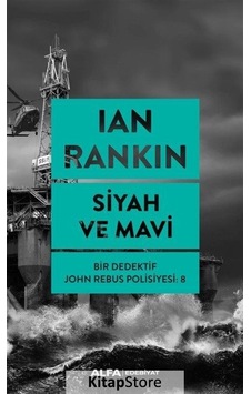 Kitapstore Siyah Ve Mavi / Bir Dedektif John Rebus Polisiyesi 8 / Ian Rankin Kitapstore Siyah Ve Mavi / Bir Dedektif John Rebus Polisiyesi 8 / Ian Rankin