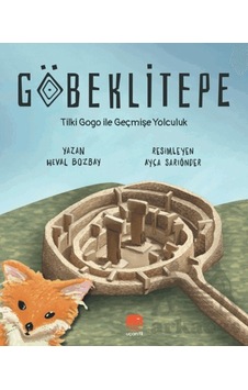 Göbeklitepe Tilki Gogo İle Geçmişe Yolculuk Uçan Fil Yayınları Göbeklitepe Tilki Gogo İle Geçmişe Yolculuk Uçan Fil Yayınları