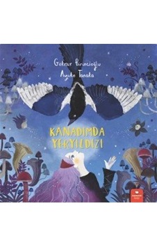 Kanadımda Yeryıldızı / Göknur Birincioğlu Kanadımda Yeryıldızı / Göknur Birincioğlu