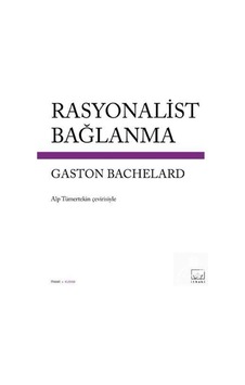 Rasyonalist Bağlanma / Gaston Bachelard 9786053754817