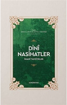 Dini Nasihatler / İmam Abbullah B. Alevi El-Haddâd Dini Nasihatler / İmam Abbullah B. Alevi El-Haddâd