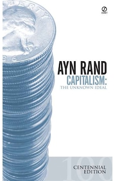 Capitalism: The Unknown Ideal - Ayn Rand - Signet Capitalism: The Unknown Ideal - Ayn Rand - Signet