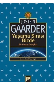 Yaşama Sırası Bizde & Bir Hayat Felsefesi / Jostein Gaarder Yaşama Sırası Bizde & Bir Hayat Felsefesi / Jostein Gaarder