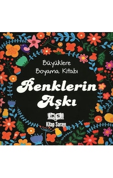 Renklerin Aşkı (Büyüklere Boyama Kitabı)-Kolektif Renklerin Aşkı (Büyüklere Boyama Kitabı)-Kolektif