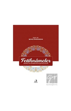 Fetihnameler -  Osmanlı’da Zaferin Muhteşem Belgeleri -  Fecr Yayınları