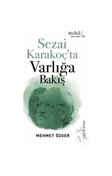 Sezai Karakoç'ta Varlığa Bakış - Mehmet Özger - Muhit Kitap Sezai Karakoç'ta Varlığa Bakış - Mehmet Özger - Muhit Kitap