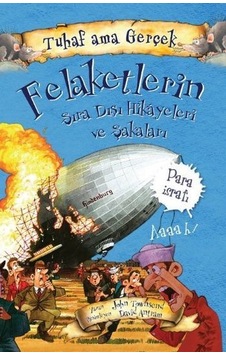 Tuhaf Ama Gerçek - Felaketlerin Sıra Dışı Hikayeleri ve Şakaları - John Towosend - Yağmur Çocuk Tuhaf Ama Gerçek - Felaketlerin Sıra Dışı Hikayeleri ve Şakaları - John Towosend - Yağmur Çocuk