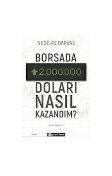 Borsada İki Milyon Doları Nasıl Kazandım? - Nicolas Darvas - Epsilon Yayınevi Borsada İki Milyon Doları Nasıl Kazandım? - Nicolas Darvas - Epsilon Yayınevi