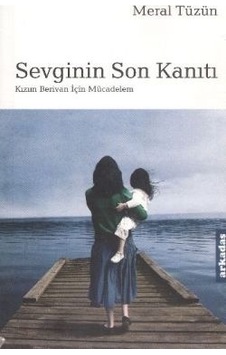 Sevginin Son Kanıtı - Meral Tüzün - Arkadaş Yayıncılık Sevginin Son Kanıtı - Meral Tüzün - Arkadaş Yayıncılık