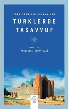 Türkistan'dan Balkanlara Türklerde Tasavvuf - Mehmet Demirci - Post Yayın