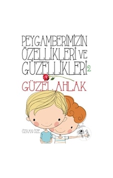 Peygamberimizin Özellikleri ve Güzellikleri 2 - Güzel Ahlak - Özkan Öze - Uğurböceği Peygamberimizin Özellikleri ve Güzellikleri 2 - Güzel Ahlak - Özkan Öze - Uğurböceği