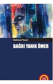 Bağrı Yanık Ömer - Mahmut Yesari İlk Baskı 2016 Bağrı Yanık Ömer - Mahmut Yesari İlk Baskı 2016