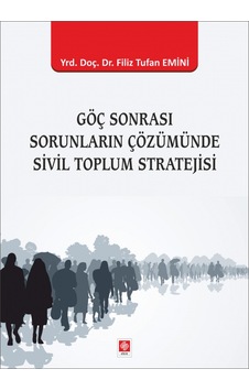 Göç Sonrası Sorunların Çözümünde Sivil Toplum Stratejisi - Filiz Tufan Emini - Ekin Basım Yayın
