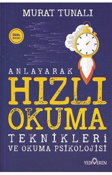 Anlayarak Hızlı Okuma Teknikleri ve Okuma Psikolojisi - Murat Tunalı - Yediveren Yayınları Anlayarak Hızlı Okuma Teknikleri ve Okuma Psikolojisi - Murat Tunalı - Yediveren Yayınları